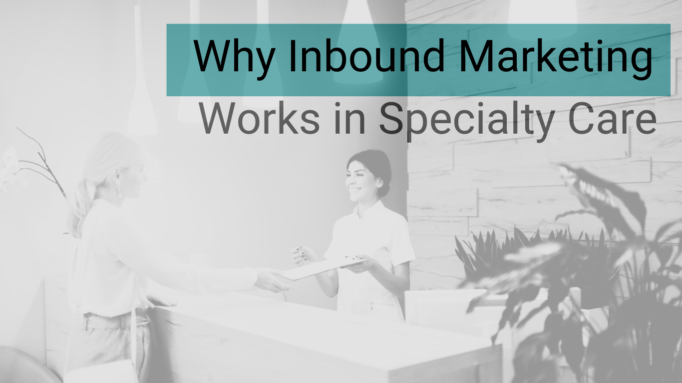 Inbound Marketing Specialty Care Inbound Marketing Specialty Care